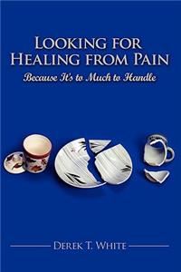 Looking for Healing from Pain