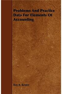 Problems and Practice Data for Elements of Accounting