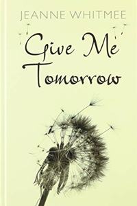 Give Me Tomorrow