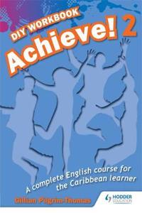 Achieve! Do it Yourself Workbook 2: An English Course for the CaribbeanLearner