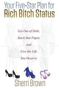 Your Five Star Plan for Rich Bitch Status