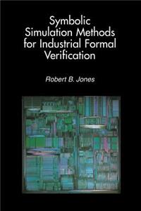 Symbolic Simulation Methods for Industrial Formal Verification