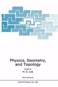 Physics, Geometry and Topology