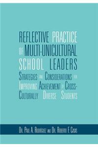 Reflective Practice of Multi-unicultural School Leaders