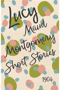 Lucy Maud Montgomery Short Stories, 1904