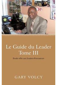 Le Guide Du Leader Tome III