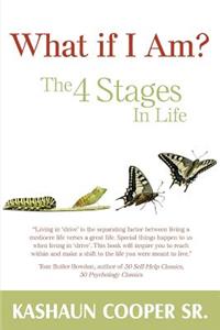 What If I am? The Four Stages In Life