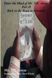 Enter The Mind of Mr. T.R. Aneas