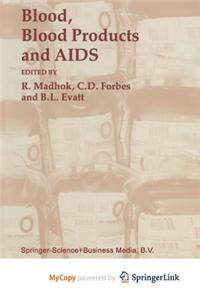 Blood, Blood Products - and AIDS -