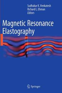 Magnetic Resonance Elastography