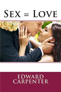 Sex = Love