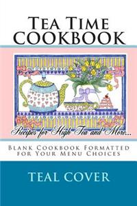 Tea Time COOKBOOK Recipes for High Tea and More...