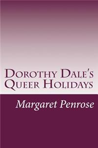 Dorothy Dale's Queer Holidays