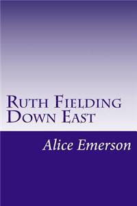 Ruth Fielding Down East