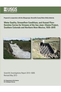 Water Quality, Streamflow Conditions, and Annual Flow-Duration Curves for Streams of the San Juan?Chama Project, Southern Colorado and Northern New Mexico, 1935?2010