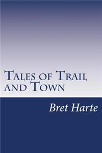 Tales of Trail and Town