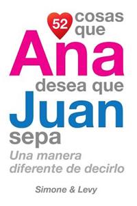 52 Cosas Que Ana Desea Que Juan Sepa