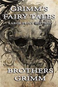 Grimm's Fairy Tales - Large Print Edition