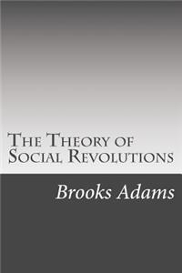 Theory of Social Revolutions