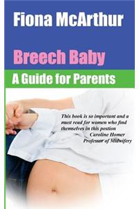 Breech Baby: A Guide for Parents