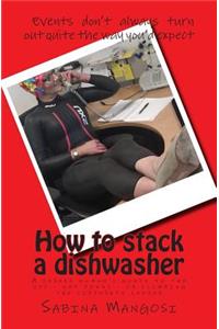 How to stack a dishwasher