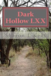 Dark Hollow LXX