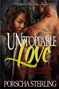 Unstoppable Love: The Complete Ride or Die Collection