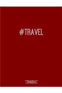 Notebook for Cornell Notes, 120 Numbered Pages, #TRAVEL, Burgundy Cover