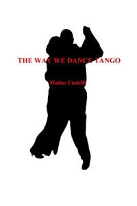 The Way We Dance Tango
