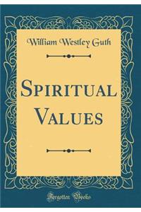 Spiritual Values (Classic Reprint)