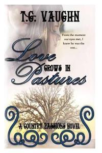 Love Grows In Pastures