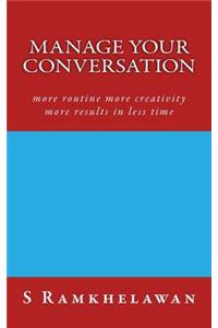 Manage Your Conversation