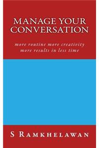 Manage Your Conversation