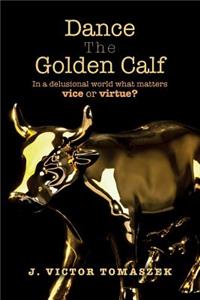 Dance The Golden Calf