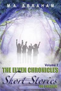 Elven Chronicles Short Stories for Children Volume 2