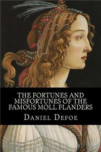 The Fortunes and Misfortunes of the Famous Moll Flanders
