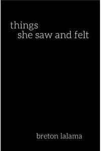 things she saw and felt