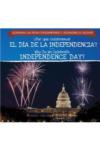 ¿Por Qué Celebramos El Día de la Independencia? / Why Do We Celebrate Independence Day?