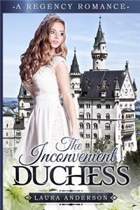 The Inconvenient Duchess: A Regency Romance