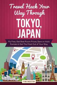 Travel Hack Your Way Through Tokyo, Japan