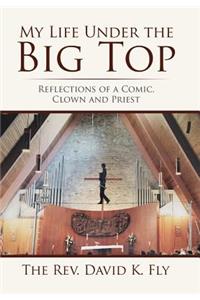 My Life Under the Big Top