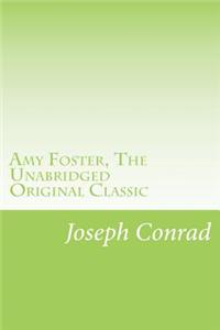 Amy Foster, The Unabridged Original Classic