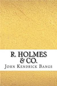 R. Holmes & Co.