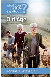 What Does the Bible Say about Old Age