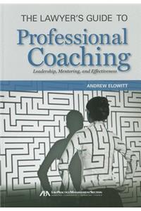 Lawyer's Guide to Professional Coaching