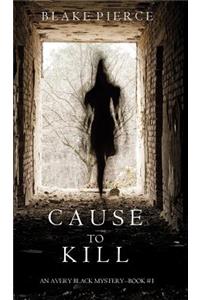 Cause to Kill (An Avery Black Mystery-Book 1)