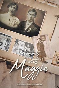 Moments with Maggie