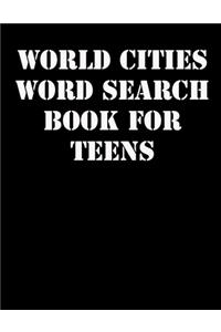 World Cities Word Search Book for Teens