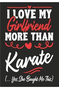 I love my Girlfriend More Than Karate (...yes, she bought me this)