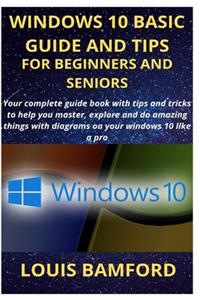 Windows 10 Basic Guide and Tips for Beginners and Seniors
